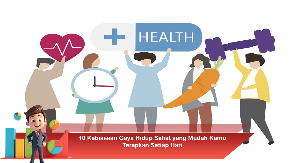 10 Kebiasaan Gaya Hidup Sehat yang Mudah Kamu Terapkan Setiap Hari
